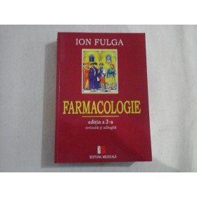 FARMACOLOGIE - ION FULGA - editia a 2a , 2015